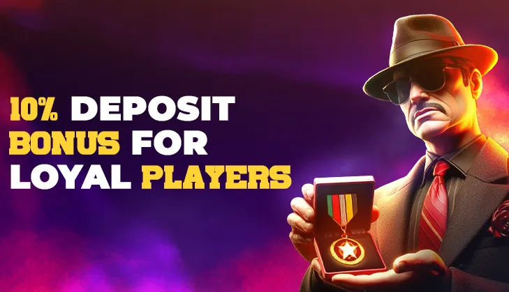 10% deposit bonus for loyal players